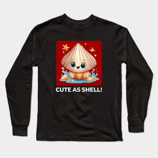 Cute As Shell | Sea Shell Pun Long Sleeve T-Shirt